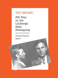 Title: FBI Files on the Lindbergh Baby Kidnapping, Author: Thomas Fensch