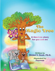 Title: The Magic Tree: AWARD-WINNING CHILDREN'S BOOK (Recipient of the prestigious Mom's Choice Award), Author: Michal y Noah