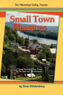 Small Town Pleasures: 27 Small Mississippi River Towns For Day Trips and Long Weekends