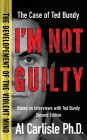 I'm Not Guilty: The Case of Ted Bundy