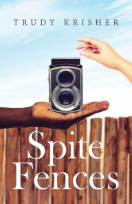 Title: Spite Fences, Author: Trudy Krisher