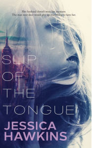 Title: Slip of the Tongue, Author: Jessica Hawkins