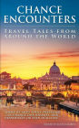 Chance Encounters: Travel Tales from Around the World