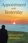 Appointment with Yesterday: A Novel in Four Parts with a Prologue and an Epilogue