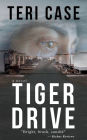TIGER DRIVE: a novel