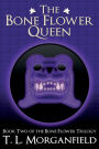 The Bone Flower Queen (The Bone Flower Trilogy Book 2)