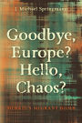 Goodbye, Europe? Hello, Chaos?: Merkel's Migrant Bomb