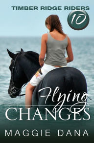 Title: Flying Changes, Author: Maggie Dana