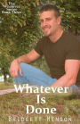 Whatever Is Done (The Whatever Series Book 3)