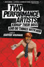 Two Performance Artists Kidnap Their Boss And Do Things With Him