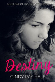 Title: Destiny, Author: Cindy Ray Hale