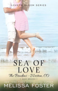 Title: Sea of Love (Love in Bloom: The Bradens, Book Four), Author: Melissa Foster