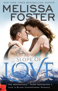 Title: Slope of Love (Love in Bloom: The Remingtons, Book 4), Author: Melissa Foster