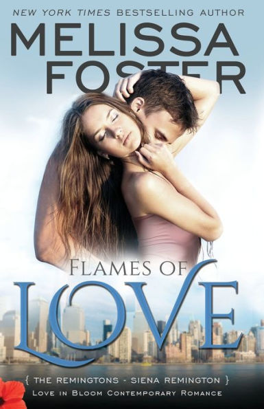 Flames of Love (Love in Bloom: The Remingtons, Book 3)