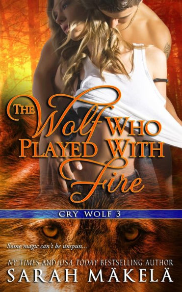 The Wolf Who Played With Fire: New Adult Paranormal Romance