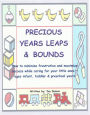 Precious Years Leaps & Bounds: How to Minimize Frustration & Maximize Success While Caring for Little Ones