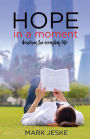 Hope in a Moment: Devotions for Everyday Life
