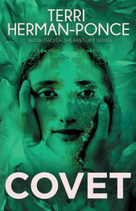 Title: Covet: Book 2 of the Past Life Series, Author: Terri Herman-Ponce