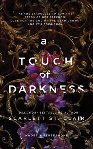 Title: A Touch of Darkness (Hades X Persephone Series #1), Author: Scarlett St. Clair