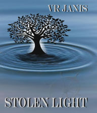 Title: Stolen Light: Book 1 of Light Chronicles, Author: VR Janis