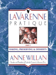 Title: La Varenne Pratique: Part 4, Baking, Preserving & Desserts, Author: Anne Willan