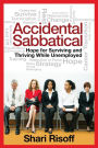 Accidental Sabbatical: Hope for Surviving and Thriving While Unemployed