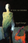If You So Desire: Poems