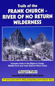 Title: Trails of the Frank Church: River of No Return Wilderness, Author: Margaret Fuller
