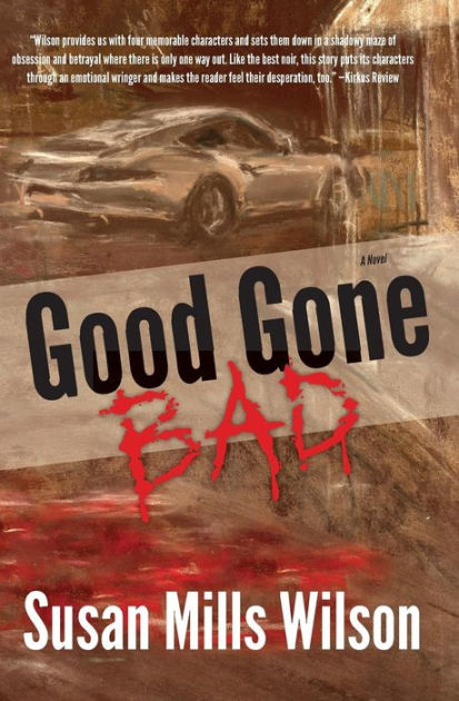 Good Gone Bad by Susan Mills Wilson, Paperback