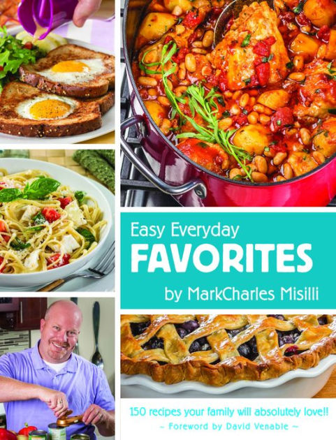 Easy Everyday Favorites By Markcharles Misilli Paperback Barnes Noble Easy Everyday Favorites By Markcharles Misilli Paperback Barnes Noble