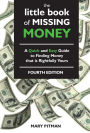 The Little Book of Missing Money: A Quick and Easy Guide to Finding Money that is Rightfully Yours