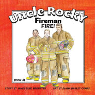 Title: Uncle Rocky, Fireman #1 Fire!, Author: James Burd Brewster
