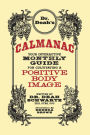 DR. DEAH'S CALMANAC: YOUR INTERACTIVE MONTHLY GUIDE FOR CULTIVATING A POSITIVE BODY IMAGE
