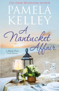 Title: A Nantucket Affair, Author: Pamela M. Kelley