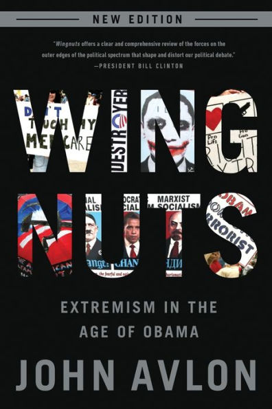 Wingnuts: Extremism in the Age of Obama