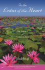 In the Lotus of the Heart: The Essence of Relationships