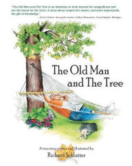 Title: The Old Man and the Tree, Author: Richard Schlatter