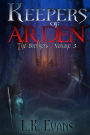 Keepers of Arden The Brothers Volume 3