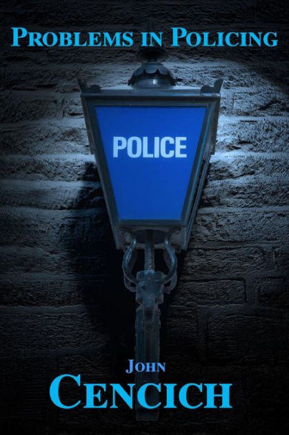 Problems in Policing by John Cencich, Paperback | Barnes & Noble®
