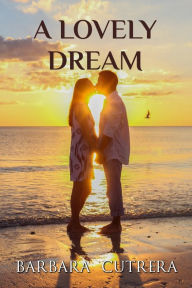 Title: A Lovely Dream, Author: Barbara Cutrera