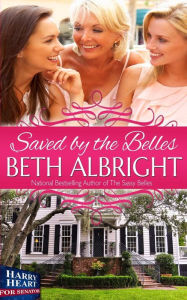 Title: Saved By The Belles, Author: Beth Albright