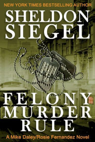 Title: Felony Murder Rule, Author: Sheldon Siegel