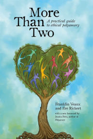 Title: More Than Two: A Practical Guide to Ethical Polyamory, Author: Franklin Veaux