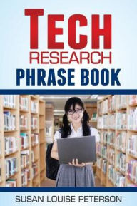 Title: Tech Research Phrase Book, Author: Susan Louise Peterson