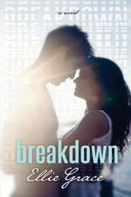 Title: Breakdown, Author: Ellie Grace