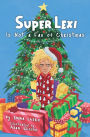 Super Lexi Is Not a Fan of Christmas