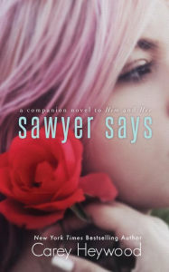 Title: Sawyer Says, Author: Carey Heywood