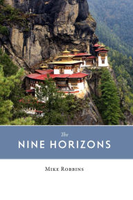 Title: The Nine Horizons: Travels in Sundry Places, Author: Mike Robbins