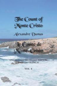 Title: The Count of Monte Cristo, Volume 4: Unabridged Bilingual Edition: English-French, Author: Alexandre Dumas