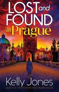 Title: Lost and Found in Prague, Author: Kelly Jones